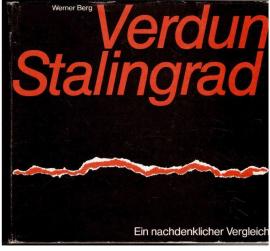 Verdun - Stalingrad. Ein nachdenklicher Vergleich. Verdun - Stalingrad. Ein nachdenklicher Vergleich.