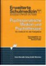 Erweiterte Schulmedizin. Anwendung in Diagnostik und Therapie. Band 2: Psychosomatische Medizin und Psychotherapie. Erweiterte Schulmedizin. Anwendung in Diagnostik und Therapie. Band 2: Psychosomatische Medizin und Psychotherapie.