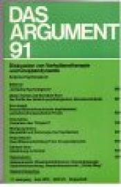 Das Argument 91. Zeitschrift für Philosophie und Sozialwissenschaft. 17. Jahrgang, Heft 5+6 Das Argument 91. Zeitschrift für Philosophie und Sozialwissenschaft. 17. Jahrgang, Heft 5+6