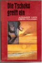 Die Tscheka greift ein. Die Tscheka greift ein.