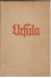 Ursula. Geschichte eines kleinen Mädchens. Ursula. Geschichte eines kleinen Mädchens.
