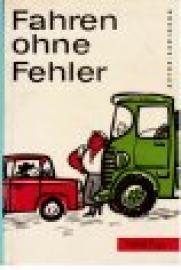 Fahren ohne Fehler. 1000 Tips für gutes Fahren. Fahren ohne Fehler. 1000 Tips für gutes Fahren.