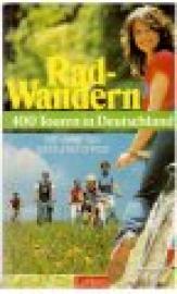 Rad-Wandern : 400 Touren in Deutschland. Mit vielen Tips rund ums Fahrrad. Rad-Wandern : 400 Touren in Deutschland. Mit vielen Tips rund ums Fahrrad.