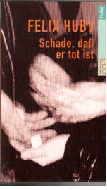 Schade, daß er tot ist.