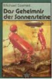 Das Geheimnis der Sonnensteine. Phantastischer Roman. Das Geheimnis der Sonnensteine. Phantastischer Roman.