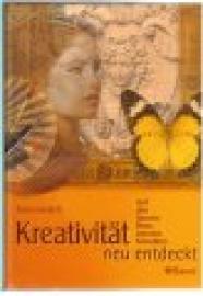 Kreativität neu entdeckt. Auf den Spuren Ihres inneren Künstlers. Kreativität neu entdeckt. Auf den Spuren Ihres inneren Künstlers.
