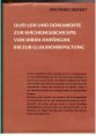 Quellen und Dokumente zur Kirchengeschichte von ihren Anfängen bis zur Glaubensspaltung Quellen und Dokumente zur Kirchengeschichte von ihren Anfängen bis zur Glaubensspaltung