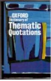 The Oxford Dictionary of Thematic Quotations