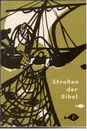 Straßen der Bibel. Der Weg des Gottessohnes.