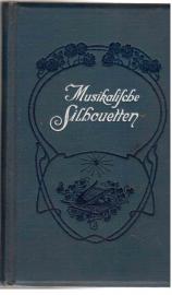 Musikalische Silhouetten. Mit Autorisation aus dem französischen übertragen von Margarete Toussaint. Musikalische Silhouetten. Mit Autorisation aus dem französischen übertragen von Margarete Toussaint.