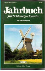Jahrbuch für Schleswig-Holstein. Heimatkalender 2005. Jahrbuch für Schleswig-Holstein. Heimatkalender 2005.