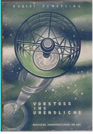Vorstoß ins Unendliche. Unser Wissen vom Weltgebäude. Deutsche Jugendbücherei Nr. 657