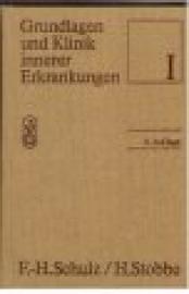 Grundlagen und Klinik innerer Erkrankungen. Ein Lehrbuch in 3 Teilen. Teil I. Grundlagen und Klinik innerer Erkrankungen. Ein Lehrbuch in 3 Teilen. Teil I.