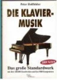 Die Klaviermusik. Das große Standardwerk mit über 100.000 Einzelwerken und fast 5000 Komponisten. Die Klaviermusik. Das große Standardwerk mit über 100.000 Einzelwerken und fast 5000 Komponisten.