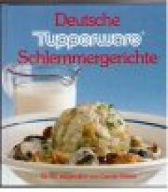 Deutsche Tupperware: Schlemmergerichte.