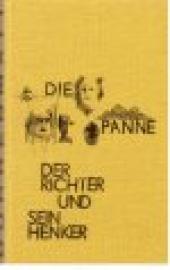 Der Richter und sein Henker. - Die Panne. Der Richter und sein Henker. - Die Panne.