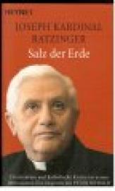 Salz der Erde. Christentum und katholische Kirche an der Jahrtausendwende. Ein Gespräch mit Peter Seewald Salz der Erde. Christentum und katholische Kirche an der Jahrtausendwende. Ein Gespräch mit Peter Seewald