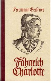 Fähnrich Charlotte. Geschichte einer Liebe Fähnrich Charlotte. Geschichte einer Liebe