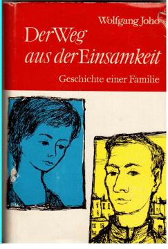 Der Weg aus der Einsamkeit. Geschichte einer Familie. Der Weg aus der Einsamkeit. Geschichte einer Familie.