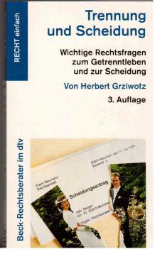 Trennung und Scheidung. Wichtige Rechtsfragen zum Getrenntleben und zur Scheidung Trennung und Scheidung. Wichtige Rechtsfragen zum Getrenntleben und zur Scheidung