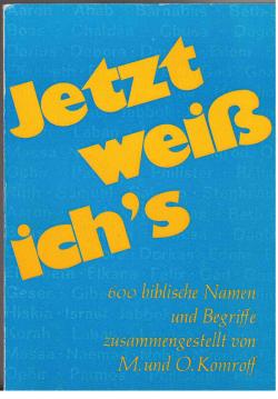 Jetzt weiß ich's - 600 biblische Namen und Begriffe