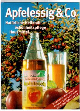 Apfelessig & Co. Natürliche Heilkraft, Schönheitspflege, Hausmittel. Apfelessig & Co. Natürliche Heilkraft, Schönheitspflege, Hausmittel.