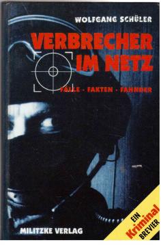 Verbrecher im Netz. Fälle - Fakten - Fahnder.