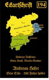Eckartschrift. Heft 194. Andreas Raffein, Sven Knoll, Martin Sendor: Andreas Hofer. Sein Erbe - 200 Jahre später. Eckartschrift. Heft 194. Andreas Raffein, Sven Knoll, Martin Sendor: Andreas Hofer. Sein Erbe - 200 Jahre später.