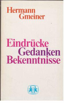 Eindrücke Gedanken Bekenntnisse Eindrücke Gedanken Bekenntnisse