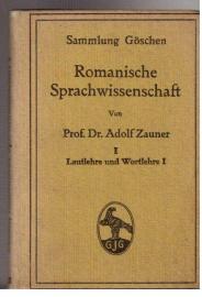 Romanische Sprachwissenschaft. I. Teil: Lautlehre und Wortlehre I. Romanische Sprachwissenschaft. I. Teil: Lautlehre und Wortlehre I.