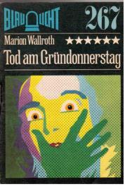 Tod am Gründonnerstag. Kriminalerzählung.