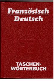 Taschenwörterbuch Französisch - Deutsch mit etwa 15000 Stichwörtern Taschenwörterbuch Französisch - Deutsch mit etwa 15000 Stichwörtern