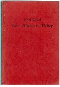 Karl Maria von Weber. Eine (musikalisch-)biographische Erzählung Karl Maria von Weber. Eine (musikalisch-)biographische Erzählung