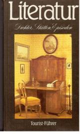 Literatur: Dichter, Stätten, Episoden. Tourist-Führer Literatur: Dichter, Stätten, Episoden. Tourist-Führer