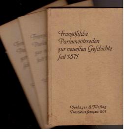 Französische Parlamentsreden zur neuesten Geschichte seit 1871. Incl. Anhang und Wörterbuch in 3 Büchern Französische Parlamentsreden zur neuesten Geschichte seit 1871. Incl. Anhang und Wörterbuch in 3 Büchern
