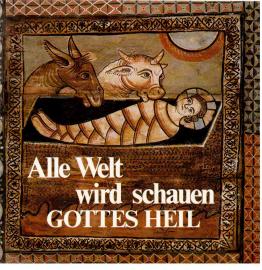 Alle Welt wird schauen GOTTES HEIL. Alle Welt wird schauen GOTTES HEIL.