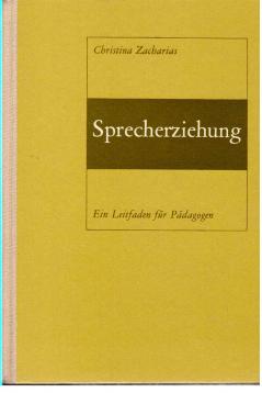 Sprecherziehung. Ein Leitfaden für Pädagogen Sprecherziehung. Ein Leitfaden für Pädagogen
