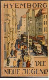 Die neue Jugend. Eine Großstadtgeschichte. Die neue Jugend. Eine Großstadtgeschichte.