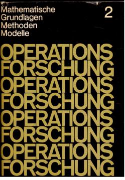 Operationsforschung 2: Mathematische Grundlagen, Methoden und Modelle. Operationsforschung 2: Mathematische Grundlagen, Methoden und Modelle.