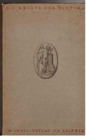 Die Briefe der Diotima. Veröffentlicht von Frida Arnold. Die Briefe der Diotima. Veröffentlicht von Frida Arnold.