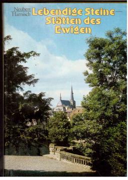Lebendige Steine - Stätten des Ewigen. Die Gemeinden des Kirchkreises Weimar und ihre Gotteshäuser Lebendige Steine - Stätten des Ewigen. Die Gemeinden des Kirchkreises Weimar und ihre Gotteshäuser
