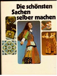 Die schönsten Sachen selber machen Die schönsten Sachen selber machen