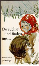 Du suchst und findest uns... Weihnachtserzählungen