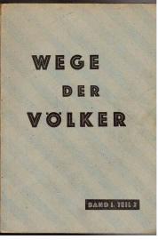 Wege der Völker. Geschichtsbuch für deutsche Schulen. Band I: Für das fünfte Schuljahr in drei Teilen. Teil 2. Wege der Völker. Geschichtsbuch für deutsche Schulen. Band I: Für das fünfte Schuljahr in drei Teilen. Teil 2.