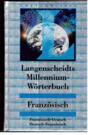 Langenscheidts Millennium-Wörterbuch Französisch. Französisch-Deutsch, Deutsch-Französisch Langenscheidts Millennium-Wörterbuch Französisch. Französisch-Deutsch, Deutsch-Französisch