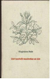 Und handelst wunderbar an mir. Aus einem Leben erzählt Und handelst wunderbar an mir. Aus einem Leben erzählt