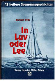 In Luv oder Lee. 12 heitere Seemannsgeschichten In Luv oder Lee. 12 heitere Seemannsgeschichten