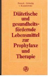Diätetische und gesundheitsfördernde Lebensmittel zur Prophylaxe und Therapie. Diätetische und gesundheitsfördernde Lebensmittel zur Prophylaxe und Therapie.