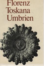 Florenz - Toskana - Umbrien. Land der Etrusker. Florenz - Toskana - Umbrien. Land der Etrusker.