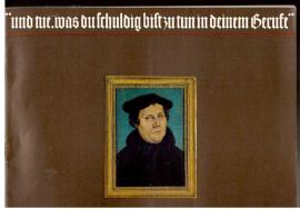 Martin Luther 1483 - 1546. Ein Begleitheft durch die Hauptausstellung der Lutherhalle Wittenberg. Martin Luther 1483 - 1546. Ein Begleitheft durch die Hauptausstellung der Lutherhalle Wittenberg.
